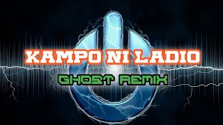 Kampo Ni Ladio  Ghost Mix  PIROT  Dj Elaine Remix [upl. by Selda535]