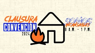 🟠 EnVivo  8 AM  1 PM CLAUSURA CONVENCIÓN 2024 SOMOS INCANSABLES  Domingo 1 de Septiembre [upl. by Amye]