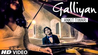 Galliyan Reprise Version ft Ankit Tiwari and Ankita Shorey  TSeries [upl. by Zipporah]