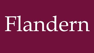 How to Pronounce Flandern Correctly in German [upl. by Agem]