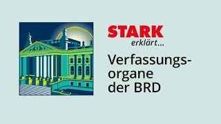 Verfassungsorgane der Bundesrepublik Deutschland  STARK erklärt [upl. by Aicatsue]