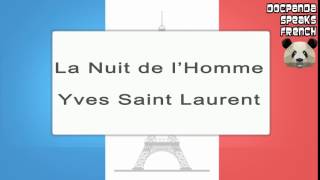 La Nuit de l’Homme  Yves Saint Laurent  How To Pronounce French Native Speaker [upl. by Shapiro397]