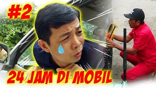 24 JAM DI DALAM MOBIL  PART 2  Papa Tahan Gak Challenge ini  Drama Parodi Lucu  CnX Adventurers [upl. by Mikes497]