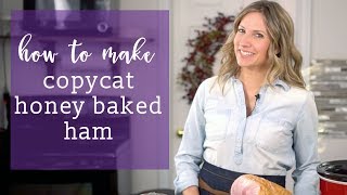 How to Make HONEY BAKED HAM RECIPE Copycat Recipe [upl. by Ihsoyim]