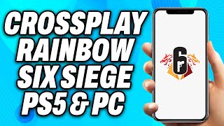 How To Crossplay Rainbow Six Siege PS5 and PC 2024  Easy Fix [upl. by Allare]