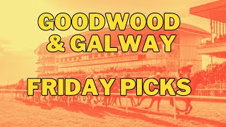 HORSE RACING TIPS  GLORIOUS GOODWOOD amp GALWAY  FRI 2ND AUG 2024  horseracing horseracingtips [upl. by Tabor]