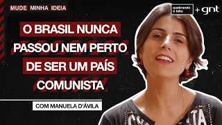 O Brasil já chegou perto do Comunismo  Manuela dÁvila  Mude Minha Ideia  Quebrando o Tabu [upl. by Hannavahs]