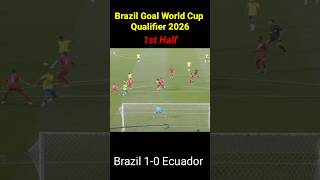 Brazil vs Ecuador FIFA world cup qualifiers 2026  ব্রাজিলের ১ম গোল ভিডিও goals brazil fifa [upl. by Knepper]