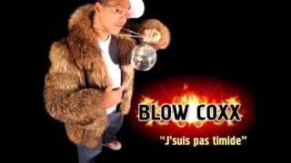 Blow cox  Jsuis pas timide [upl. by Ayram]