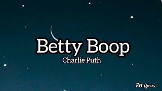 Charlie Puth  Betty Boop Tik tok Remix Your Turn  Lyrics [upl. by Sido]