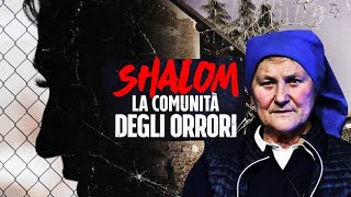 Violenze psicofarmaci e vessazioni sotto copertura nella Shalom la comunità degli orrori [upl. by Benni]