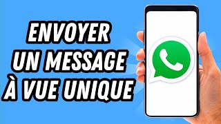 Comment envoyer un message à vue unique sur Whatsapp GUIDE COMPLET [upl. by Uon]