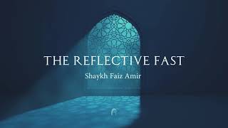 Ramadan Reflection  The Reflective Fast [upl. by Aimee]