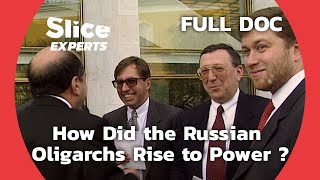 Money Power Politics Russias Oligarch Saga  SLICE EXPERTS  FULL DOCUMENTARY [upl. by Oigroig261]