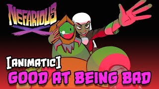 Nefarious  Good at Being Bad Animatic [upl. by Tedie289]