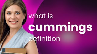 Cummings — what is CUMMINGS definition [upl. by Naek]