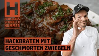 Schnelles Hackbraten mit geschmorten Zwiebeln Rezept von Steffen Henssler [upl. by Luap]