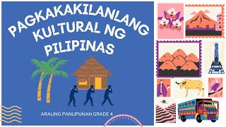 PAGKAKAKILANLANG KULTURAL NG PILIPINAS  ARALING PANLIPUNAN GRADE 4  KTO12 [upl. by Notanhoj]