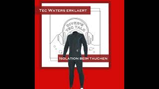 Folge 4 Tec Waters erklärt Isolation beim Tauchen [upl. by Hardej]