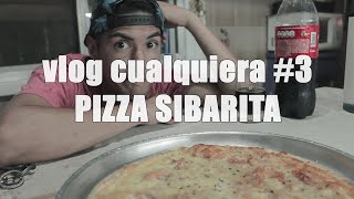 Vlog cualquiera 3  PIZZA SIBARITA [upl. by Lonna783]