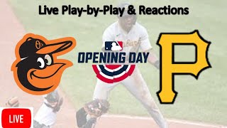 Baltimore Orioles vs Pittsburgh Pirates LIVE STREAM  Live PlaybyPlay Fan Reaction HOME OPENER [upl. by Sanfo]