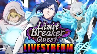 LIMIT BREAKER QUEST TIME Bleach Brave Souls Chill Stream amp More [upl. by Suzan]