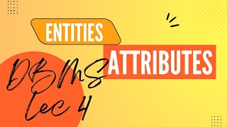 Introduction to Entities and Attributes More about Schema [upl. by Oiuqise]