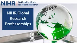 Learn about the NIHR Global Research Professorship [upl. by Garreth]