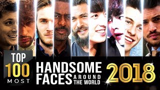 Top 100 Most Handsome Faces Around the World 2018 [upl. by Odraleba]