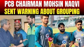 BREAKING PCB chairman Mohsin naqvi sent warning to All players about Grouping [upl. by Ansaev]