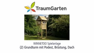 Winnetoo Spielturm Montage 2 Grundturm mit Podest Brüstung Dach  TraumGarten [upl. by Iggam]