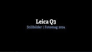 Leica Q3 stillbildevideo [upl. by Ongun25]