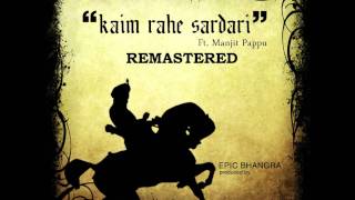 Kaim Rahe Sardari REMASTERED  Epic Bhangra Ft Manjit Pappu [upl. by Keir]