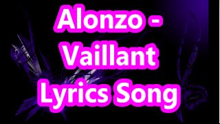 Alonzo  Vaillant Lyrics Song [upl. by Tammara467]