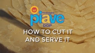 How to cut and serve the original Piave PDO cheese [upl. by Ocsisnarf869]