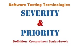 Software Testing  Severity amp Priority  Definition  Key Differences  Comparison  ScalesLevels [upl. by Ahsakat165]