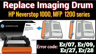 Imaging Drum Replace or Remove from HP Laser 1000 MFP1200 Neverstop series HP 104A  w1104A [upl. by Molton]