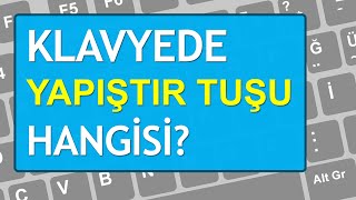 Klavyede Yapıştır Tuşu Hangisi Kesin Çözüm [upl. by Ladnek]