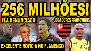 256 MILHÕES FLAMENGO PROMOVE JOGADORES EXCELENTE NOTÍCIA PRO MENGÃO FLA DENUNCIADO E [upl. by Odrarej]