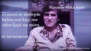 Miroslav Mika Antić – O meni se najlepše brinu oni koji me ostavljaju na miru    IN MEMORIAM [upl. by Rochelle824]