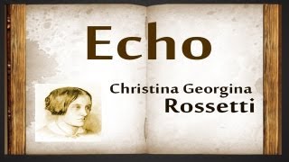 Echo by Christina Rossetti  Poetry Reading [upl. by Acirej]