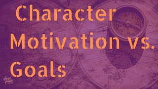 Character Motivation vs Character Goal They Are Not the Same Thing [upl. by Faline677]