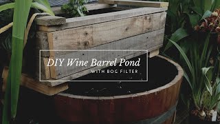 DIY wine barrel pond with bog filter [upl. by Amsab]