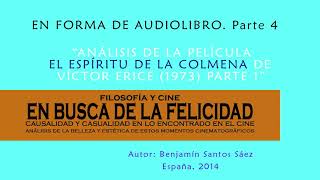 Parte 4 Audiolibro quotEn busca de la felicidadquot Análisis de quotEl Espíritu de la Colmena 1quot Año 2014 [upl. by Zimmerman827]