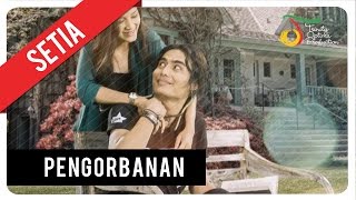 Setia Band  Pengorbanan  Official Video Clip [upl. by Adriana]