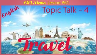 EnglishESL Demo Lesson 61 Topic Talk 4  Travel [upl. by Zandt]