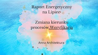 Raport energetyczny lipiec 2024 – Zmiana kierunku procesów Weryfikacja [upl. by Nelav]