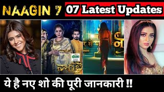 Naagin Season 7 07 Latest Updates About Colors TV Next  Here The Full Details About New Season [upl. by Wells]