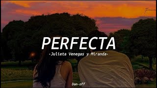 Julieta Venegas y Miranda  Perfecta🎧🌟 letra [upl. by Mckenzie763]