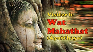 Voyage en Thaïlande  le Wat Mahathat à Ayutthaya [upl. by Haizek]